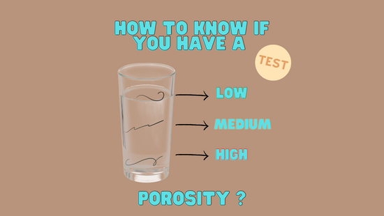 How to know if you have a low, medium or high porosity ?